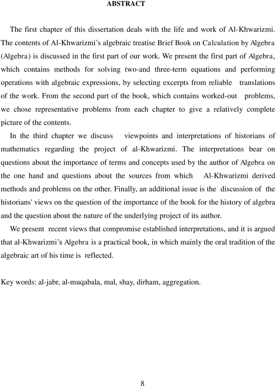 We present the first part of Algebra, which contains methods for solving two-and three-term equations and performing operations with algebraic expressions, by selecting excerpts from reliable