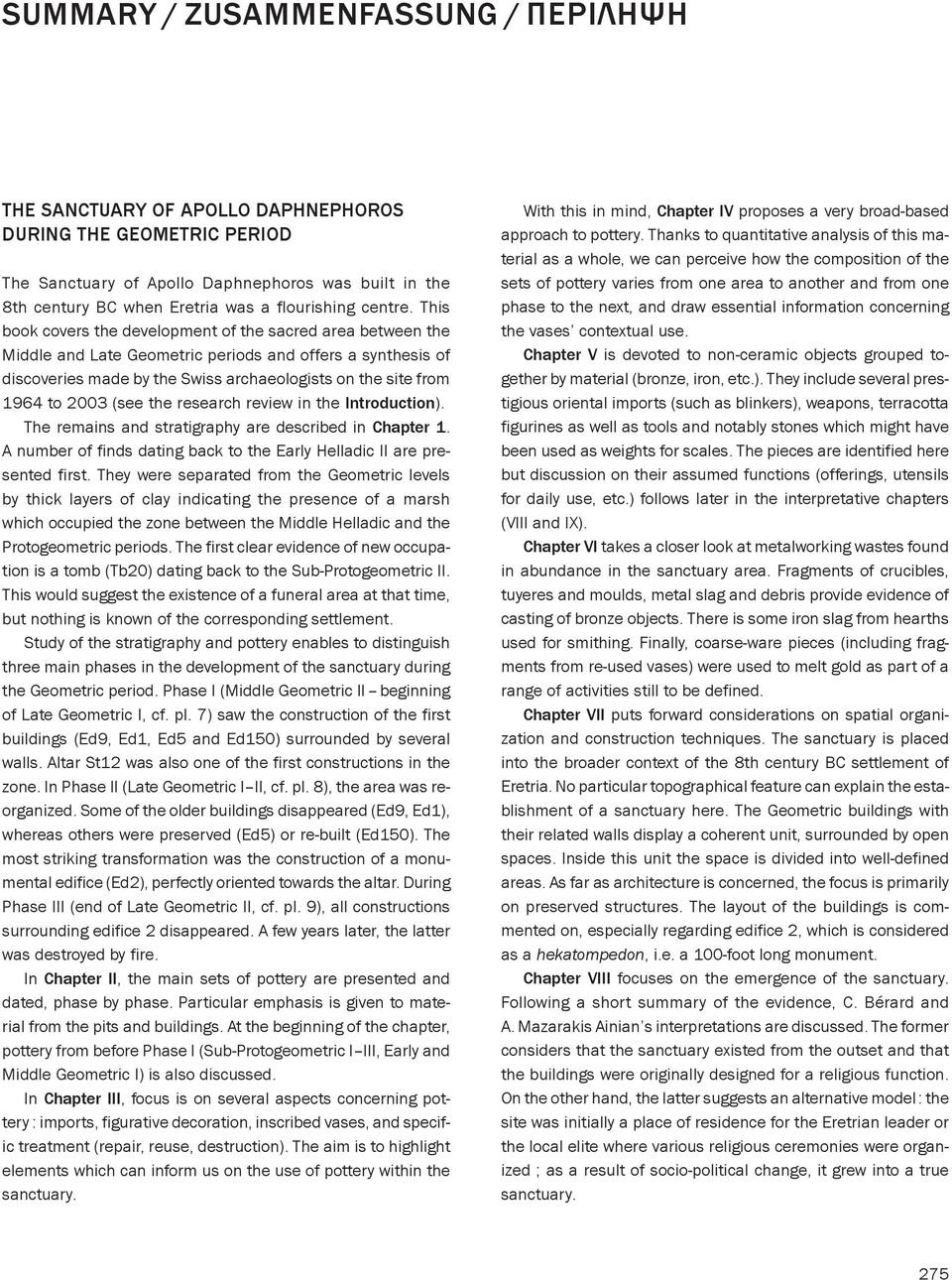 (see the research review in the Introduction). The remains and stratigraphy are described in Chapter 1. A number of finds dating back to the Early Helladic II are presented first.