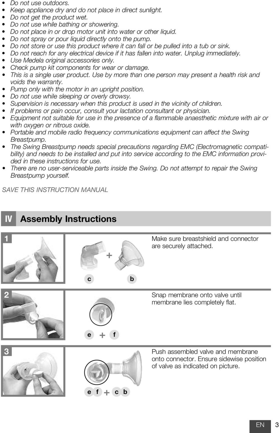 Do not reach for any electrical device if it has fallen into water. Unplug immediately. Use Medela original accessories only. Check pump kit components for wear or damage.