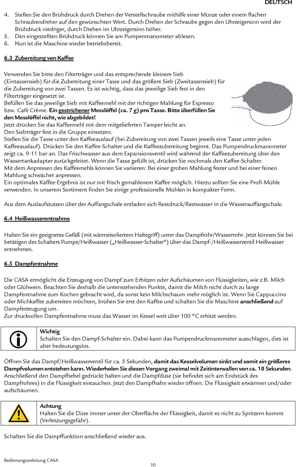Nun ist die Maschine wieder betriebsbereit. 6.