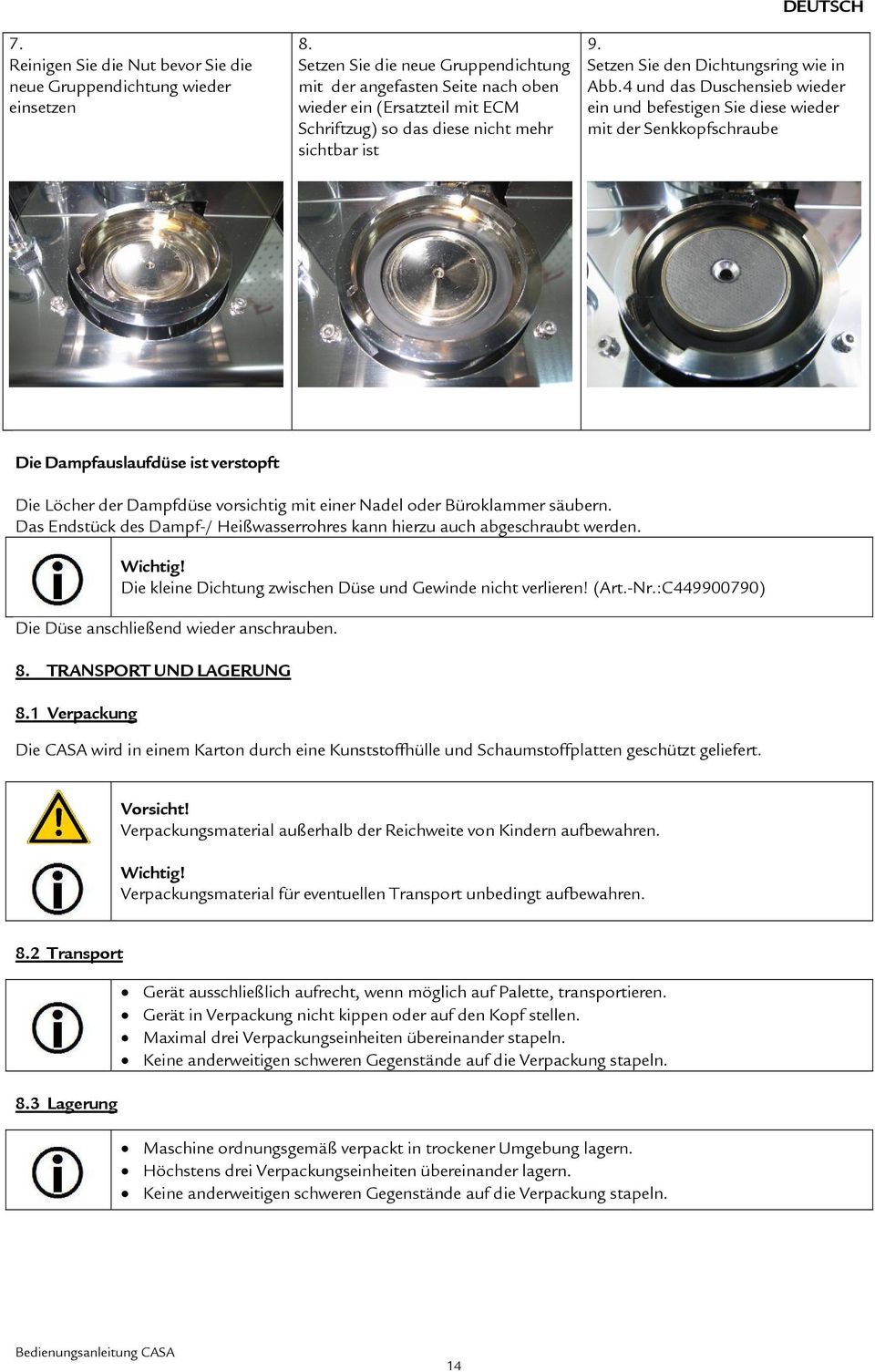 Setzen Sie den Dichtungsring wie in Abb.