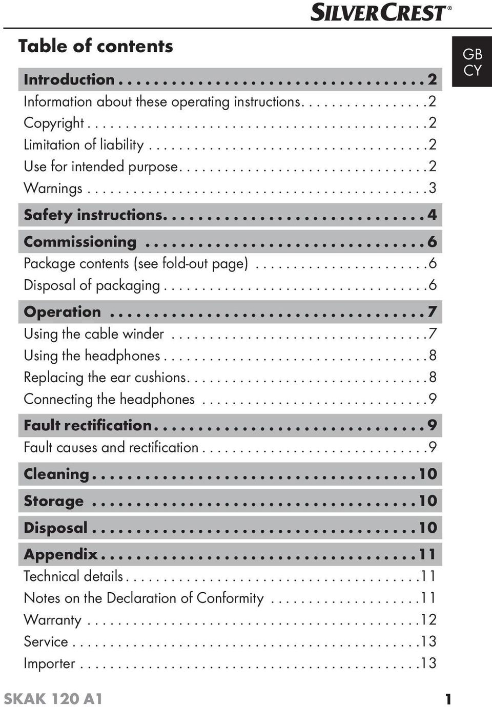 ............................... 6 Package contents (see fold-out page).......................6 Disposal of packaging...................................6 Operation.................................... 7 Using the cable winder.