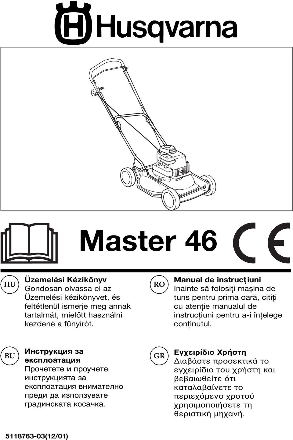 RO Manual de instrucţiuni Inainte să folosiţi mașina de tuns pentru prima oară, citiţi cu atenţie manualul de instrucţiuni