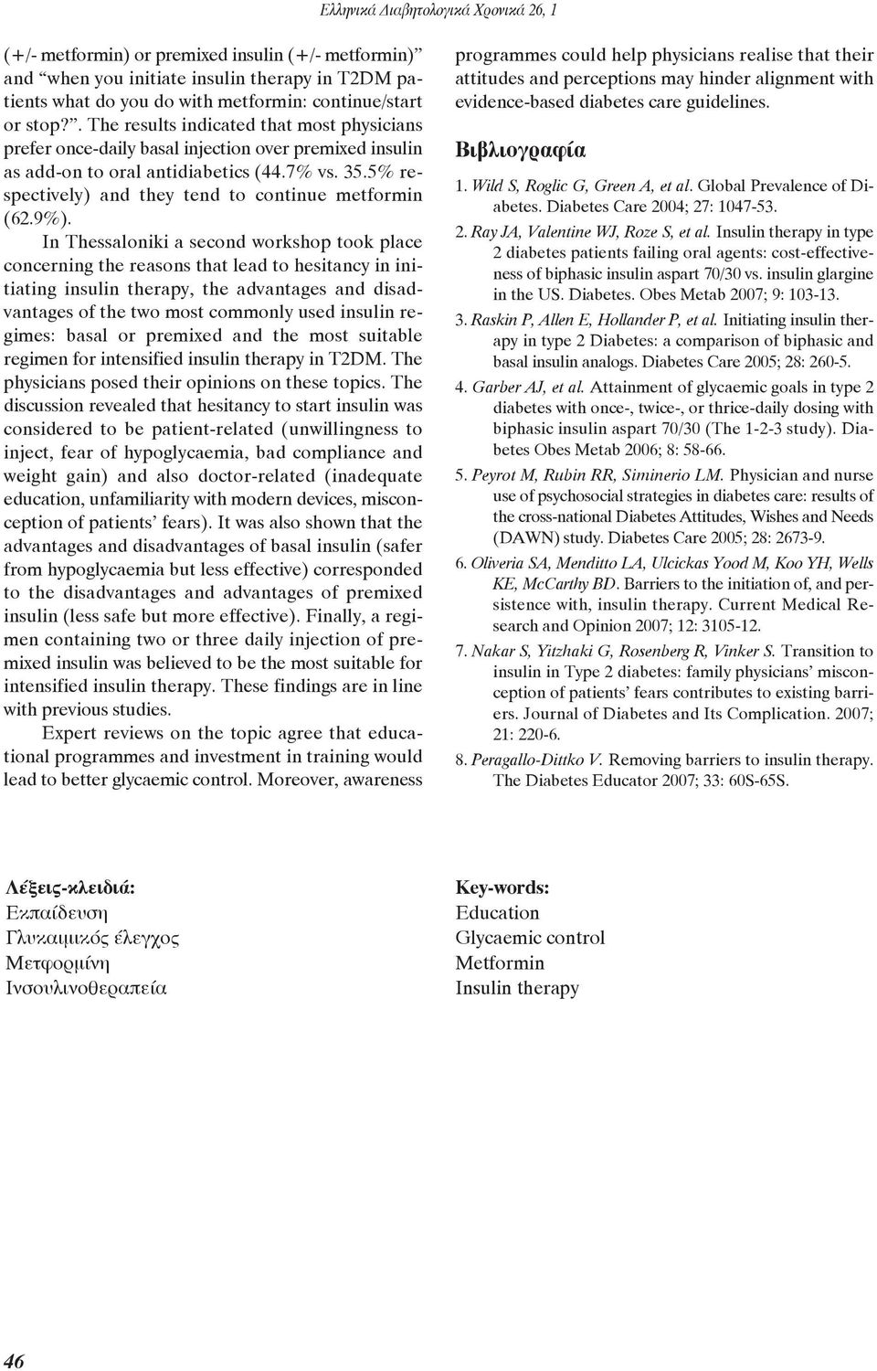 5% re - spectively) and they tend to continue metformin (62.9%).