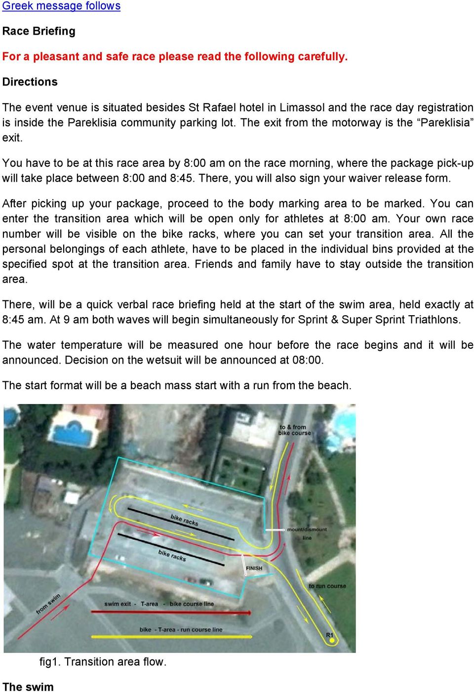 The exit from the motorway is the Pareklisia exit. You have to be at this race area by 8:00 am on the race morning, where the package pick-up will take place between 8:00 and 8:45.