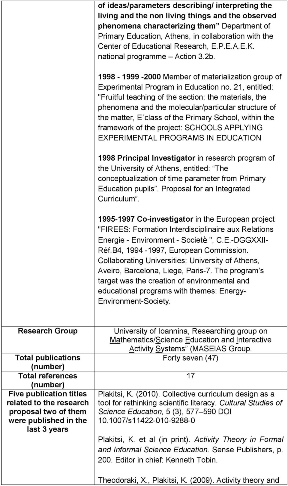 21, entitled: "Fruitful teaching of the section: the materials, the phenomena and the molecular/particular structure of the matter, Δ class of the Primary School, within the framework of the project: