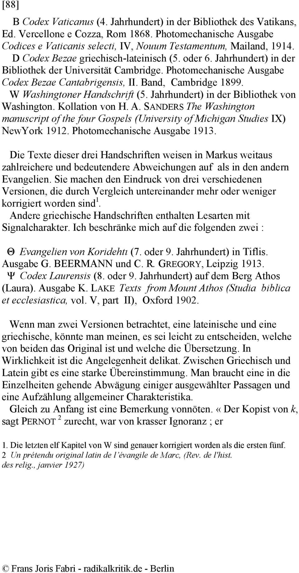 W Washingtoner Handschrift (5. Jahrhundert) in der Bibliothek von Washington. Kollation von H. A.