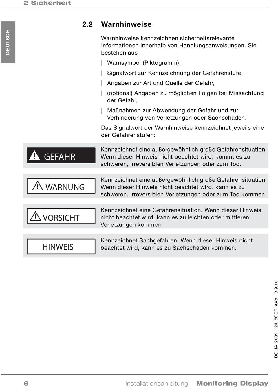 Maßnahmen zur Abwendung der Gefahr und zur Verhinderung von Verletzungen oder Sachschäden.