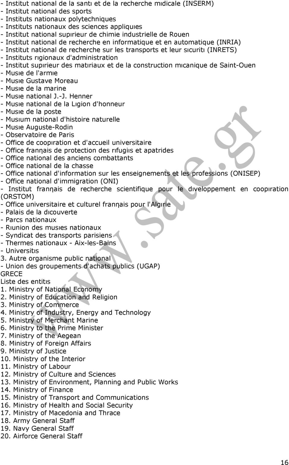(INRETS) - Instituts rιgionaux d'administration - Institut supιrieur des matιriaux et de la construction mιcanique de Saint-Ouen - Musιe de l'armιe - Musιe Gustave Moreau - Musιe de la marine - Musιe