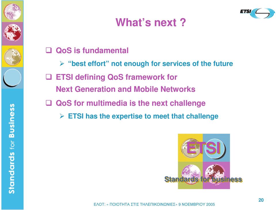 future ETSI defining QoS framework for Next Generation and Mobile