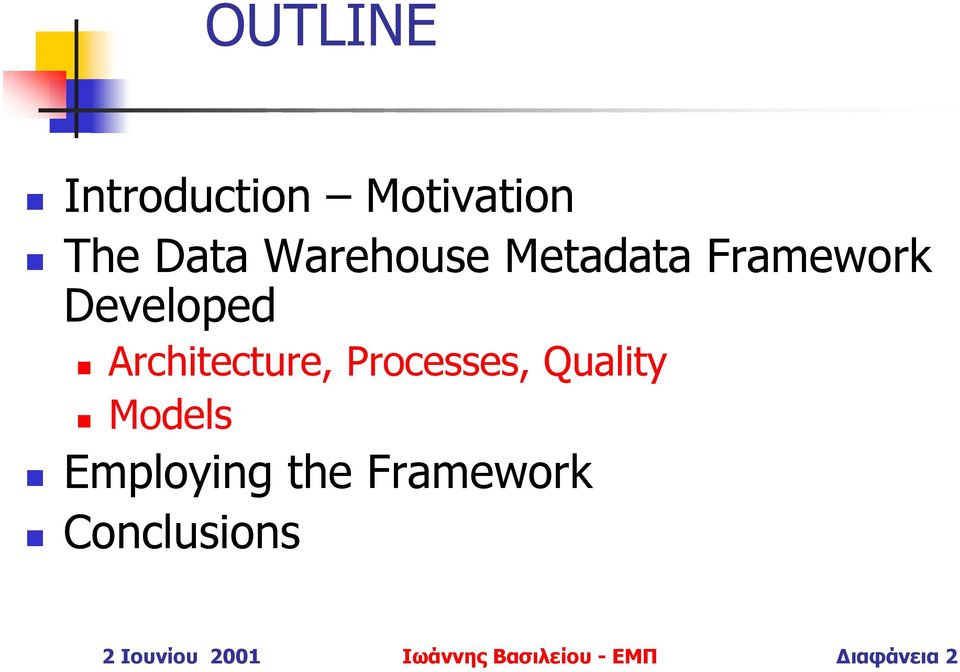Processes, Quality Models Employing the Framework