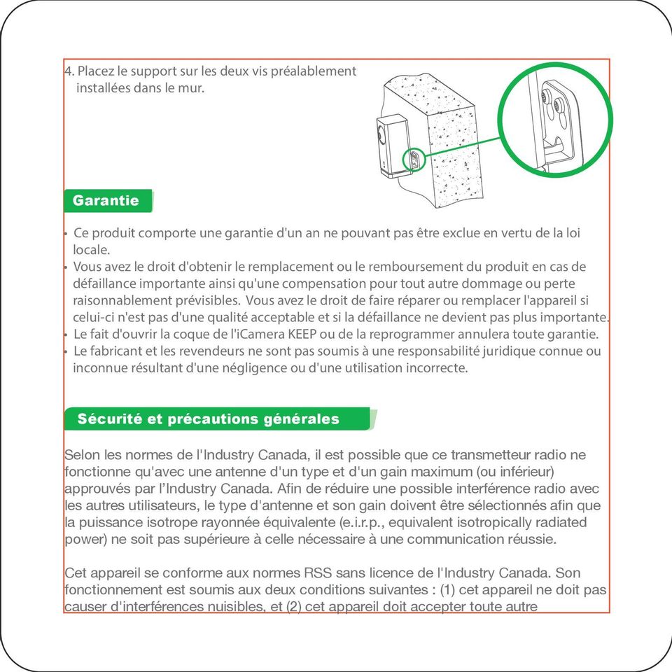 Vous avez le droit de faire rparer ou remplacer l'appareil si celui-ci n'est pas d'une qualit acceptable et si la dfaillance ne devient pas plus importante.