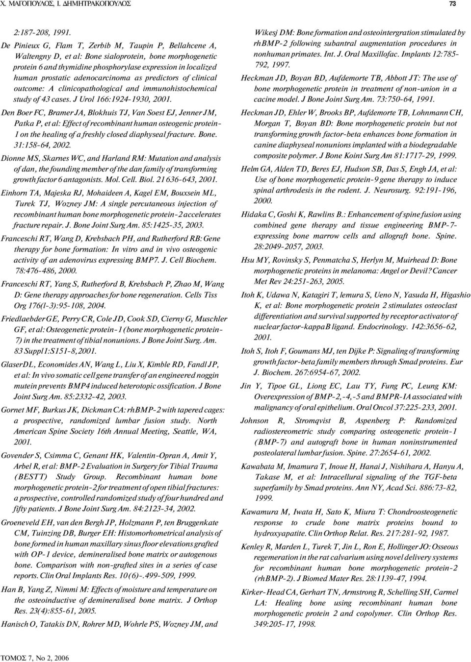 adenocarcinoma as predictors of clinical outcome: A clinicopathological and immunohistochemical study of 43 cases. J Urol 166:1924-1930, 2001.