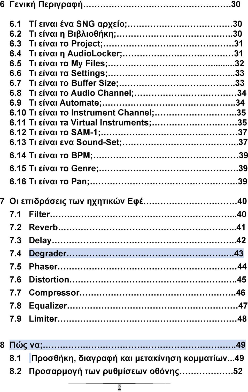 11 Ση είλαη ηa Virtual Instruments; 35 6.12 Ση είλαη ην SAM-1; 37 6.13 Ση είλαη ελα Sound-Set;..37 6.14 Ση είλαη ην BPM; 39 6.15 Ση είλαη ην Genre;.39 6.16 Ση είλαη ην Pan;.