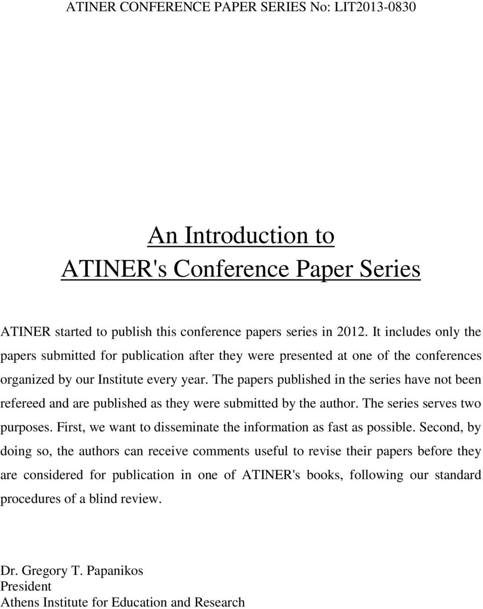 The papers published in the series have not been refereed and are published as they were submitted by the author. The series serves two purposes.