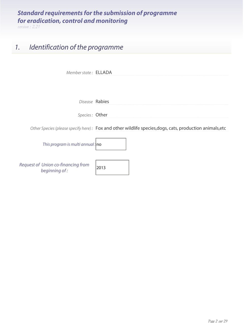 Identification of the programme Member state : ELLADA Disease Rabies Species : Other Other