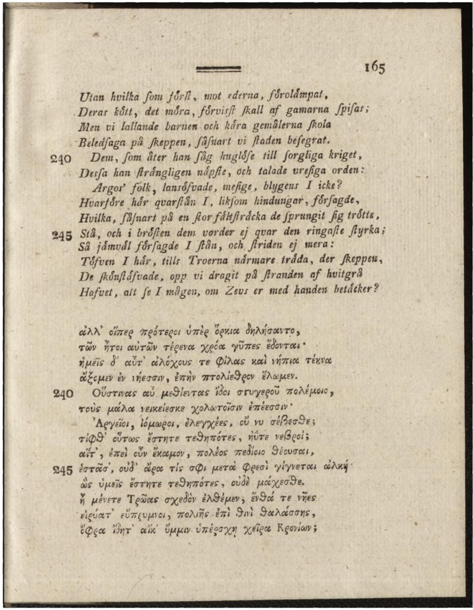 HuarjSre har qv ar fl ån I, likfoui hindnngar, forfagde, ι ^5 H vilka, fåjn art på en f o r f ä hfräcka de Jprungit fig trd tte, 245 Stå, och i brofen dem v or der ej qvar den ringafe f l yrka; Så