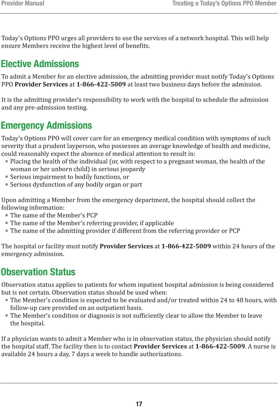 Emergency Admissions The name of the Member s PCP The name of the admitting provider if different from the