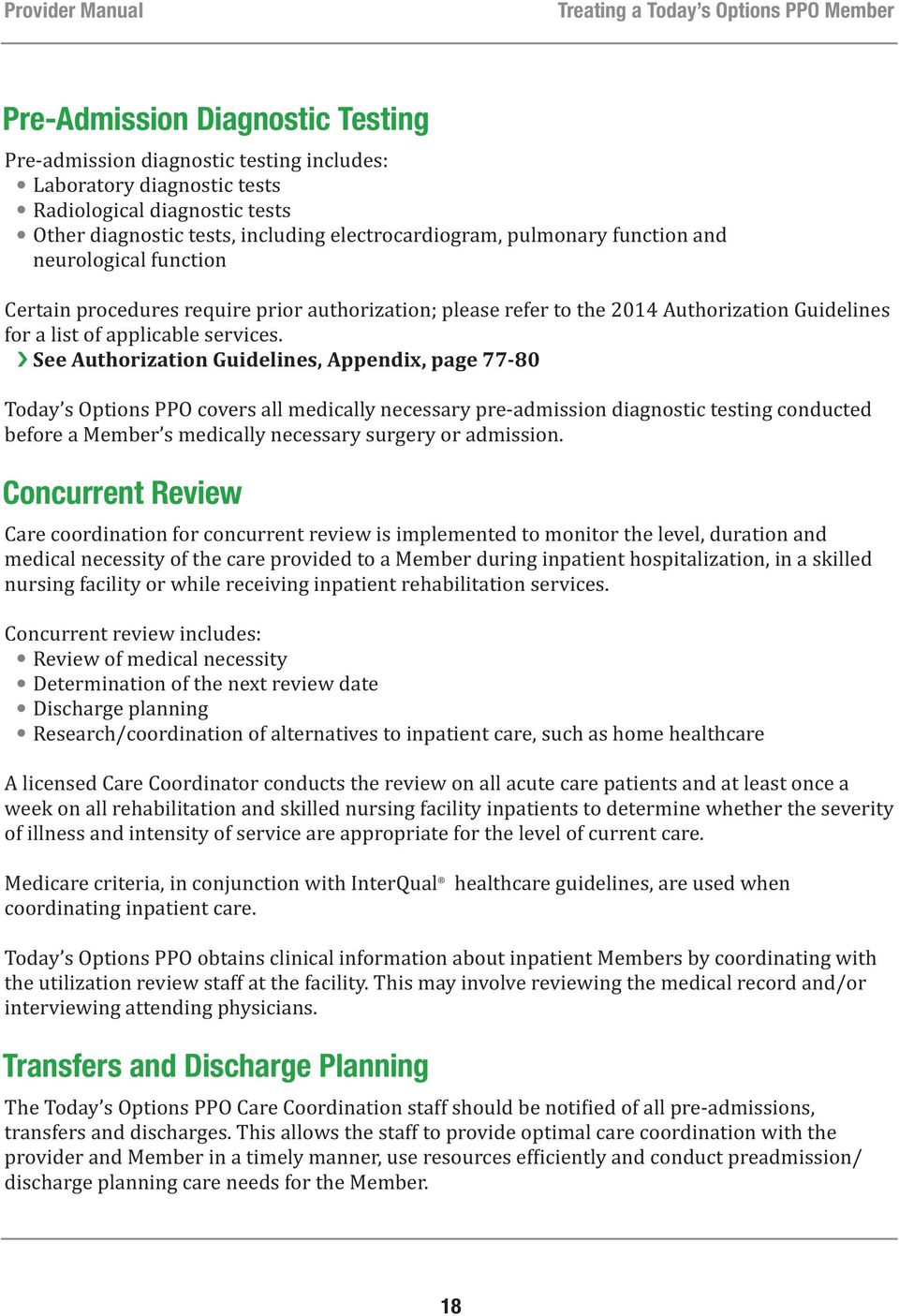 See Authorization Guidelines, Appendix, page 77-80 Concurrent Review Discharge planning