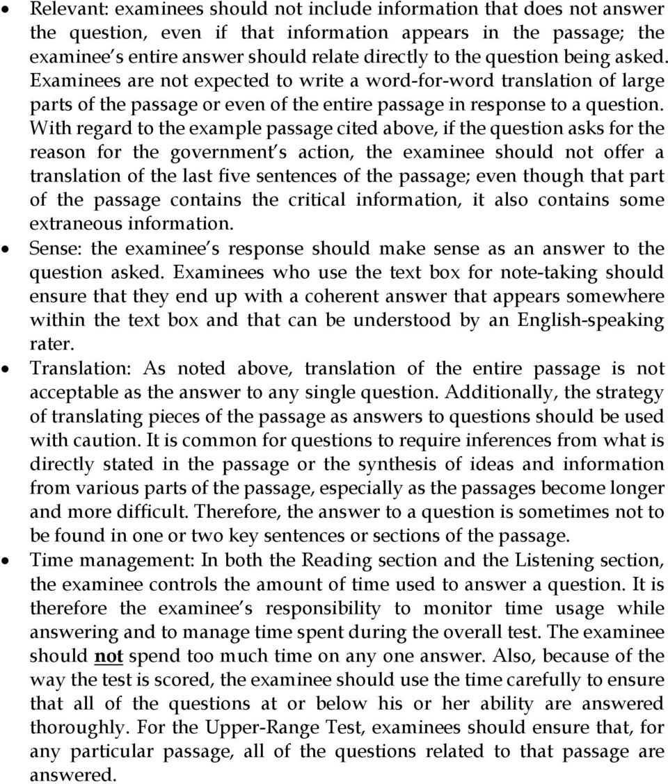 With regard to the example passage cited above, if the question asks for the reason for the government s action, the examinee should not offer a translation of the last five sentences of the passage;