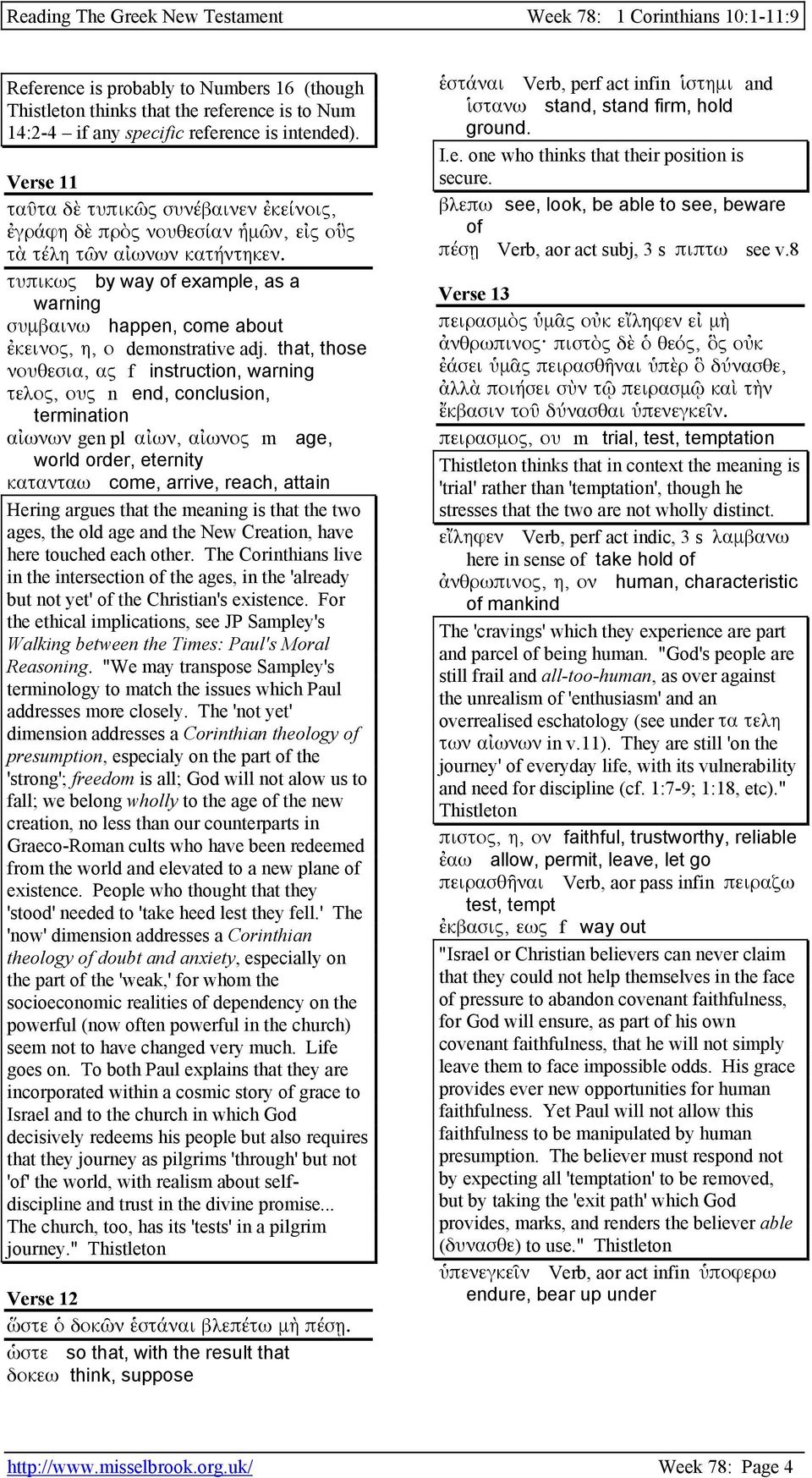 τυπικως by way of example, as a warning συµβαινω happen, come about ἐκεινος, η, ο demonstrative adj.