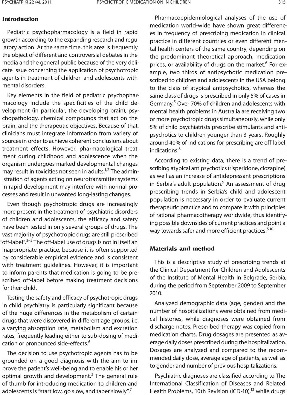 psychotropic agents in treatment of children and adolescents with mental disorders.