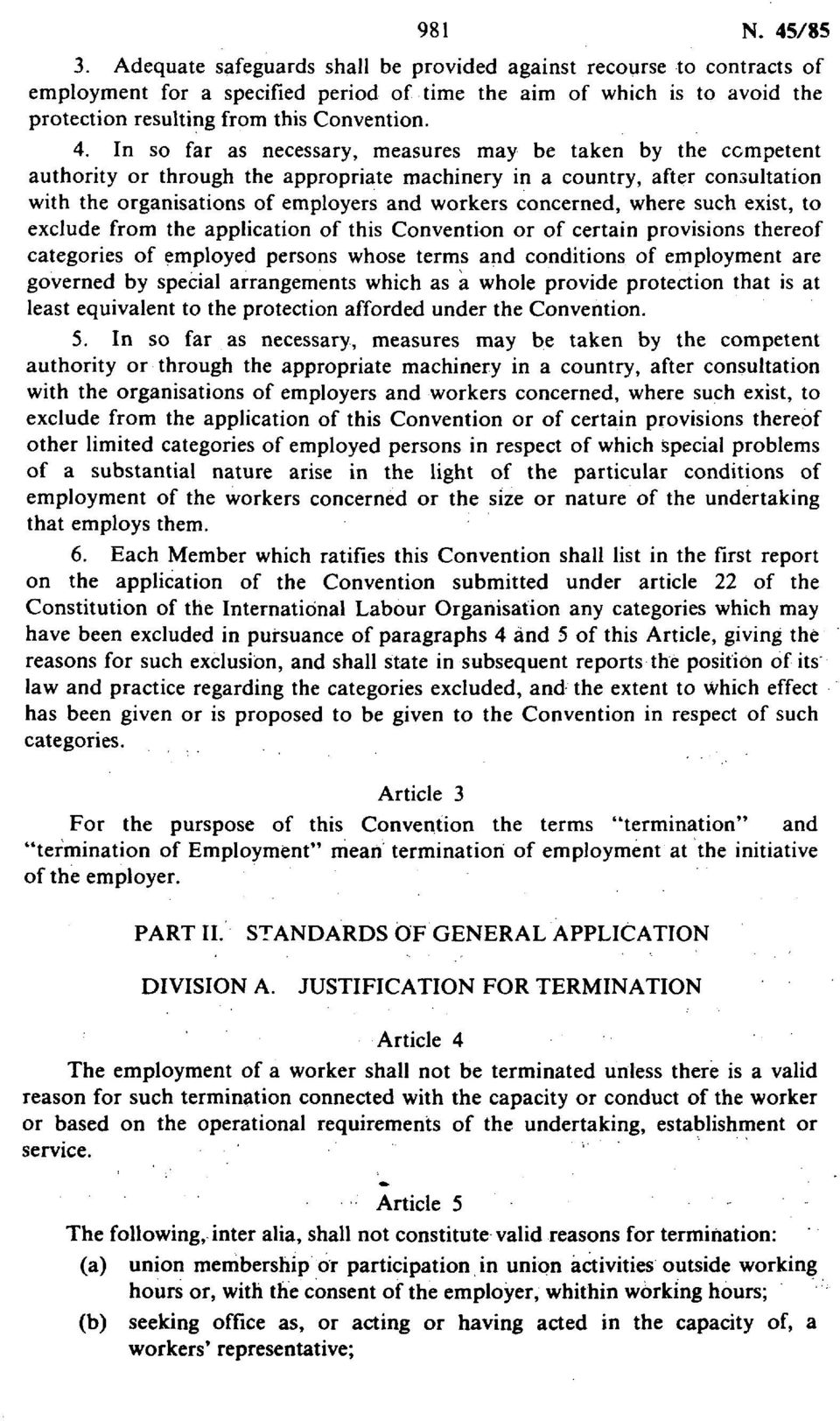 In so far as necessary, measures may be taken by the competent authority or through the appropriate machinery in a country, after consultation with the organisations of employers and workers