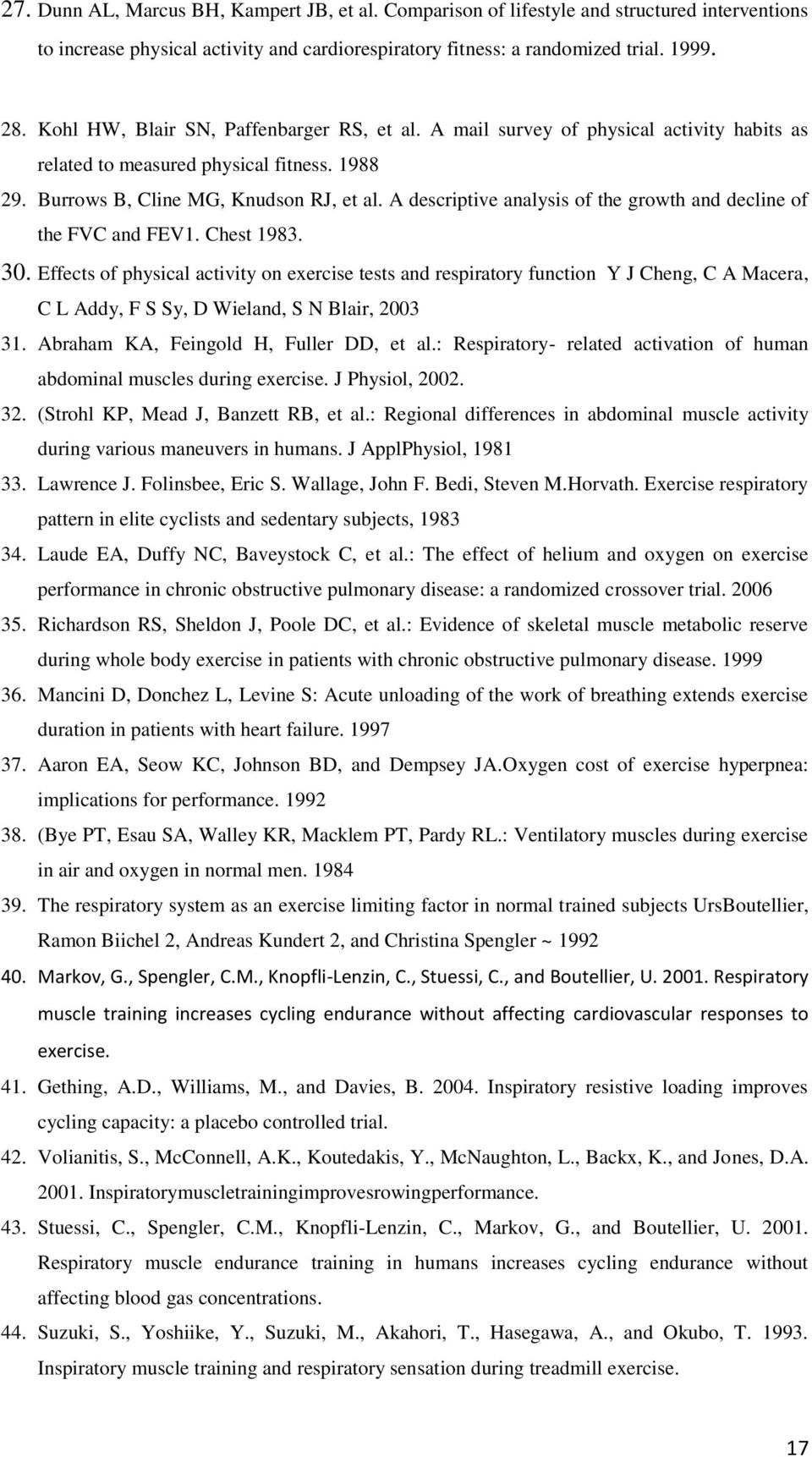 A descriptive analysis of the growth and decline of the FVC and FEV1. Chest 1983. 30.