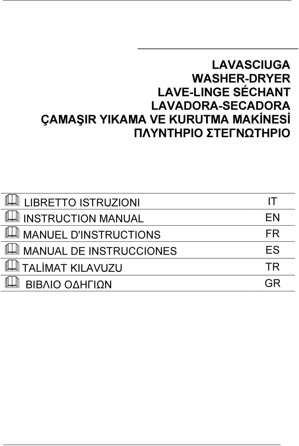 LIBRETTO ISTRUZIONI INSTRUCTION MANUAL MANUEL D'INSTRUCTIONS