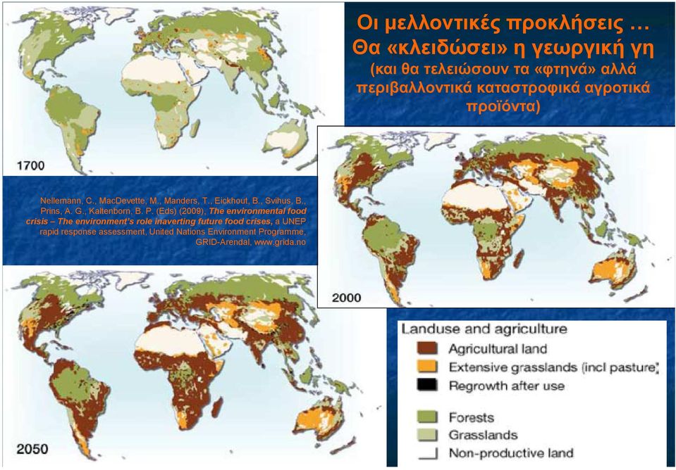 , Prins, A. G., Kaltenborn, B. P. (Eds) (2009), The environmental food crisis The environment s role