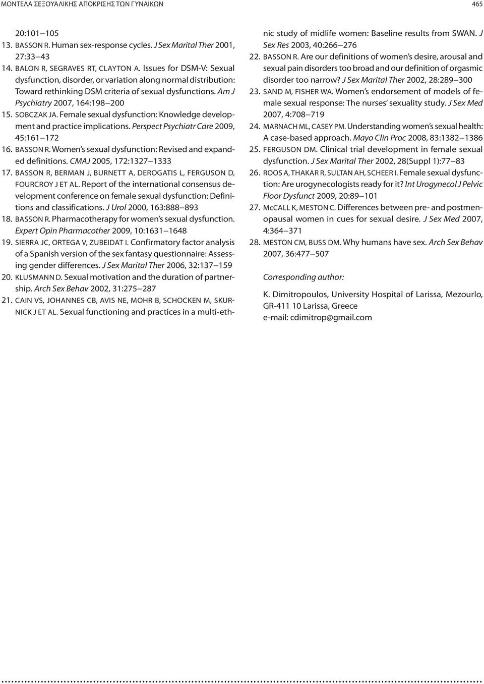 Female sexual dysfunction: Knowledge development and practice implications. Perspect Psychiatr Care 2009, 45:161 172 16. BASSON R. Women s sexual dysfunction: Revised and expanded definitions.