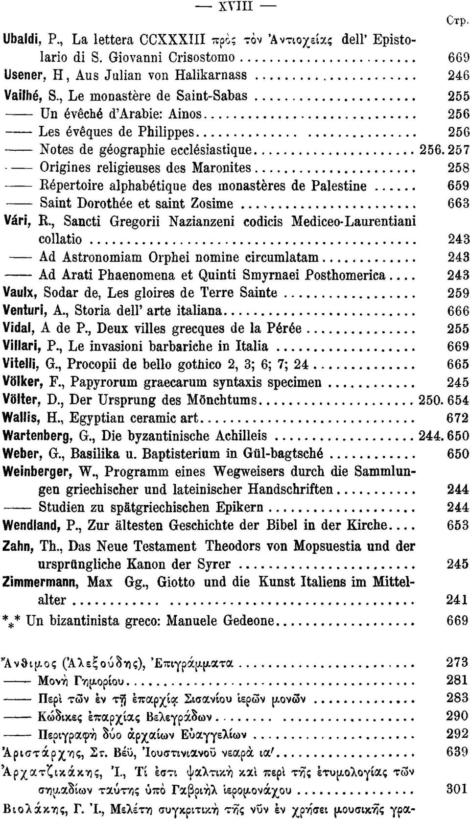 257 Origines religieuses des Maronites 258 Eépertoire alphabétique des monastères de Palestine 659 Saint Dorothée et saint Zosime 663 Vari, R.