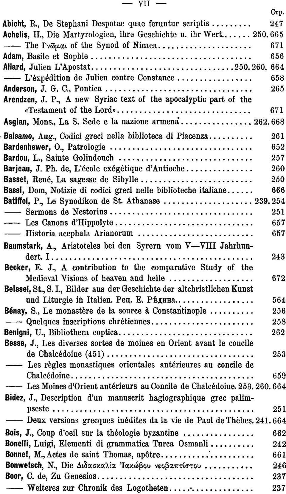 ntica 265 Arendzen, J. P., A new Syriac text of the apocalyptic part of the «Testament of the Lord» 671 Asgian, Mons., La S. Sede e la nazione armena 262.668 Balsamo, Aug.