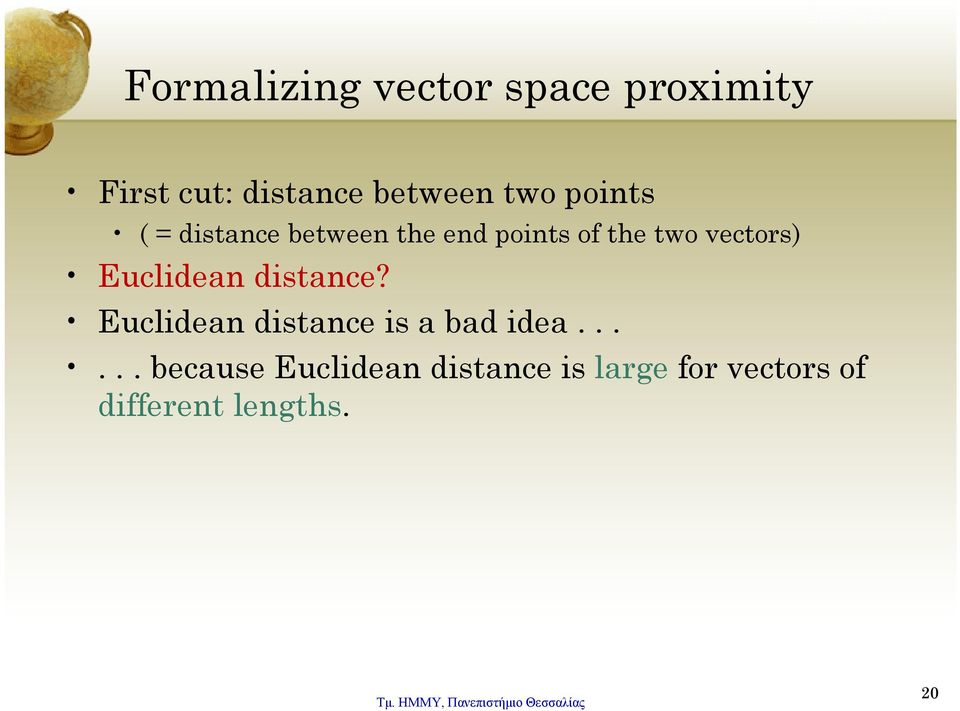 end points of the two vectors) Euclidean distance?