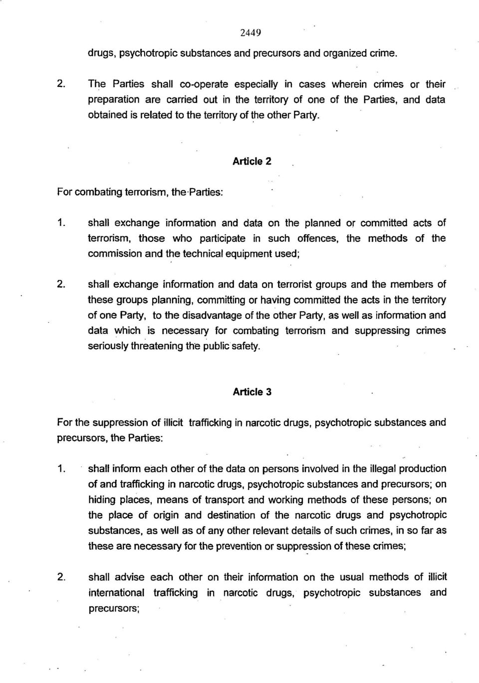 Party. Article 2 For combating terrorism, the Parties: 1.