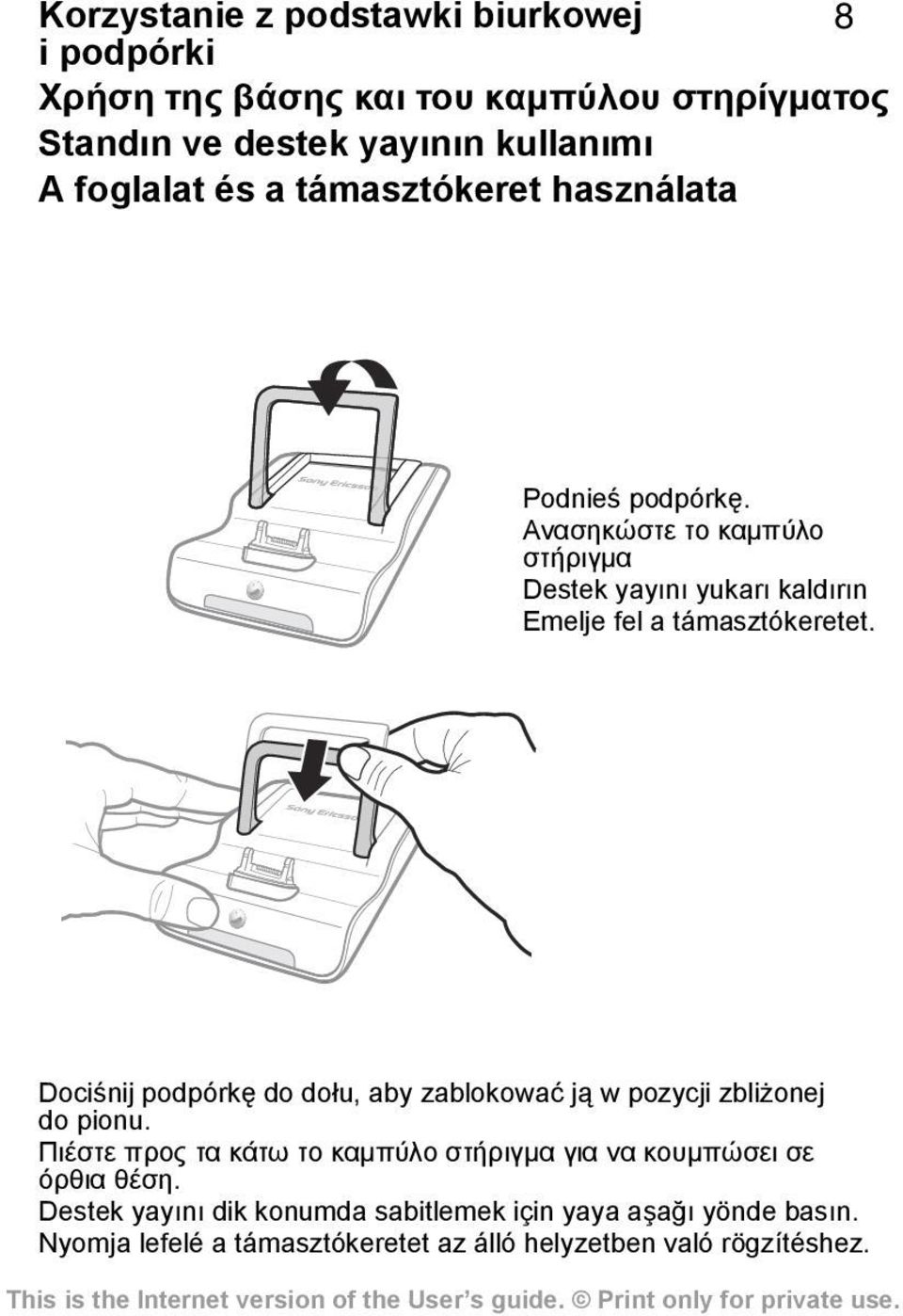 Dociśnij podpórkę do dołu, aby zablokować ją w pozycji zbliżonej do pionu.