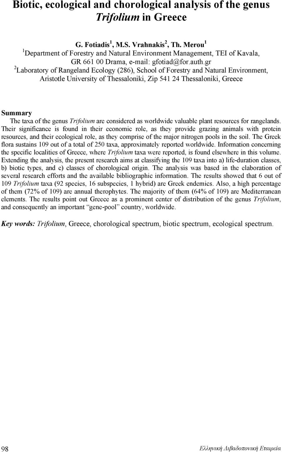 gr 2 Laboratory of Rangeland Ecology (286), School of Forestry and Natural Environment, Aristotle University of Thessaloniki, Zip 541 24 Thessaloniki, Greece Summary The taxa of the genus Trifolium