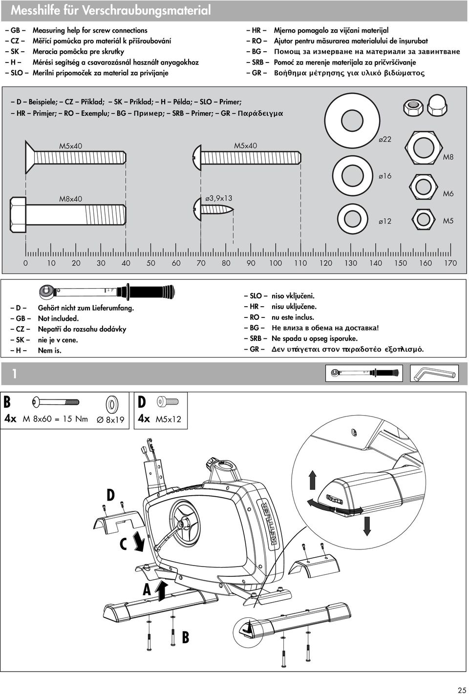 завинтване SRB Pomoć za merenje materijala za pričvršćivanje GR Βοήθηµα µέτρησης για υλικό βιδώµατος D Beispiele; CZ Příklad; SK Príklad; H Példa; SLO Primer; HR Primjer; RO Exemplu; BG Пример; SRB
