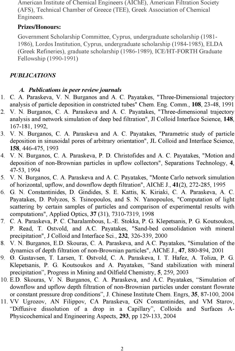 scholarship (1986-1989), ICE/HT-FORTH Graduate Fellowship (1990-1991) PUBLICATIONS A. Publications in peer review journals 1. C.