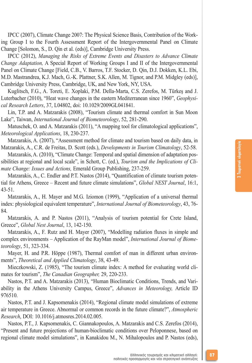 IPCC (2012), Managing the Risks of Extreme Events and Disasters to Advance Climate Change Adaptation, A Special Report of Working Groups I and II of the Intergovernmental Panel on Climate Change