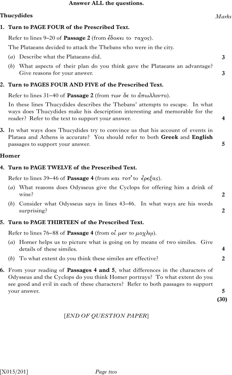 Give reasons for your answer. Marks 3 3 2. Turn to PAGES FOUR AND FIVE of the Prescribed Text. Refer to lines 31 40 of Passage 2 (from των δε to α πωλλυντο).