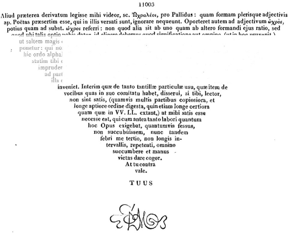 ώχροε referri: non quod alia sit ab uno quam ab altero formandi ejus ratio, sed quod ubi talis optio nobis datur, id eligere debemus quod significatione aut omnino, (utin hoc usuvenit,) aut saltern