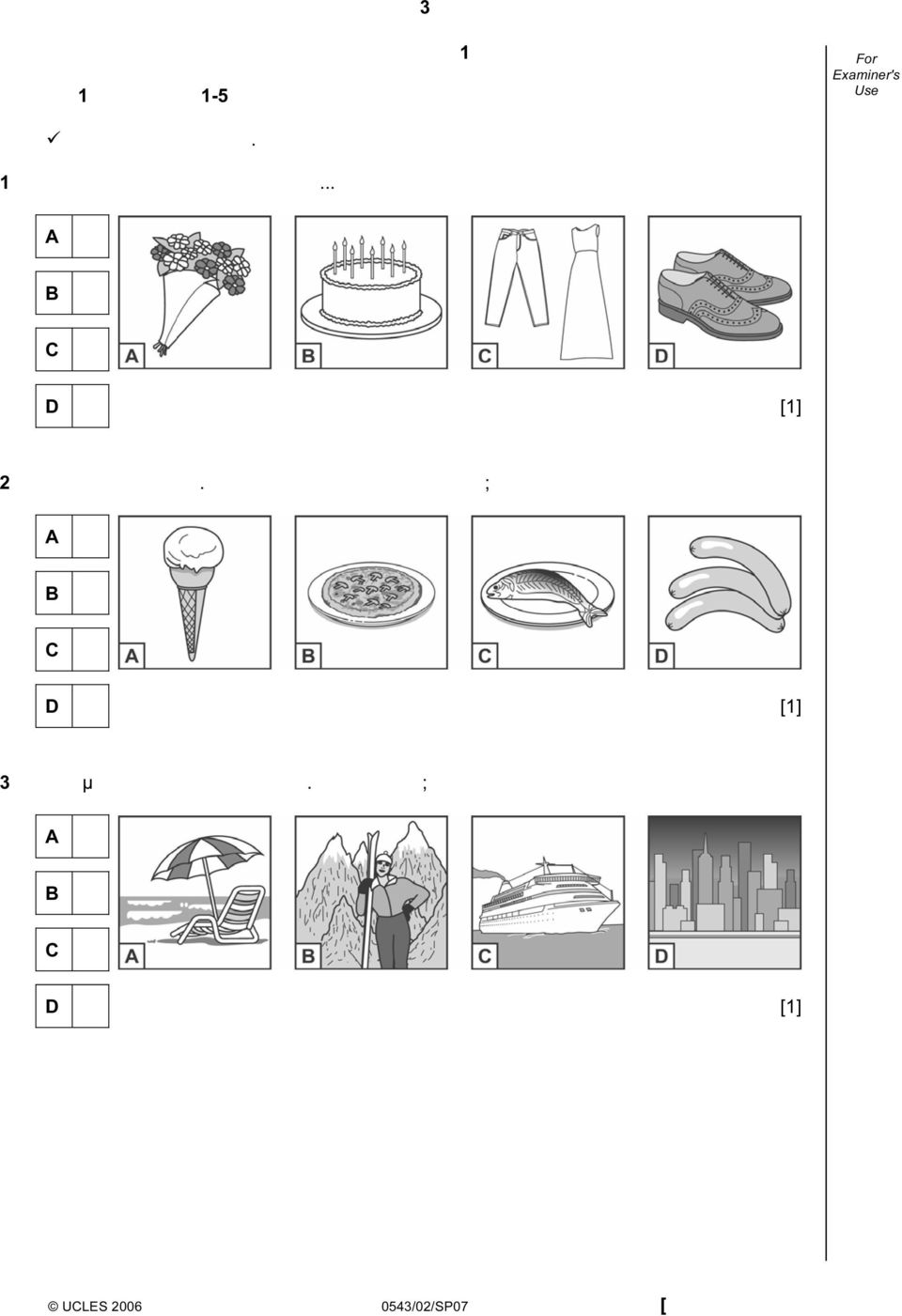 .. Ενότητα 1 For Examiner's Use A B C D [1] 2 Μου αρέσει το ψάρι.