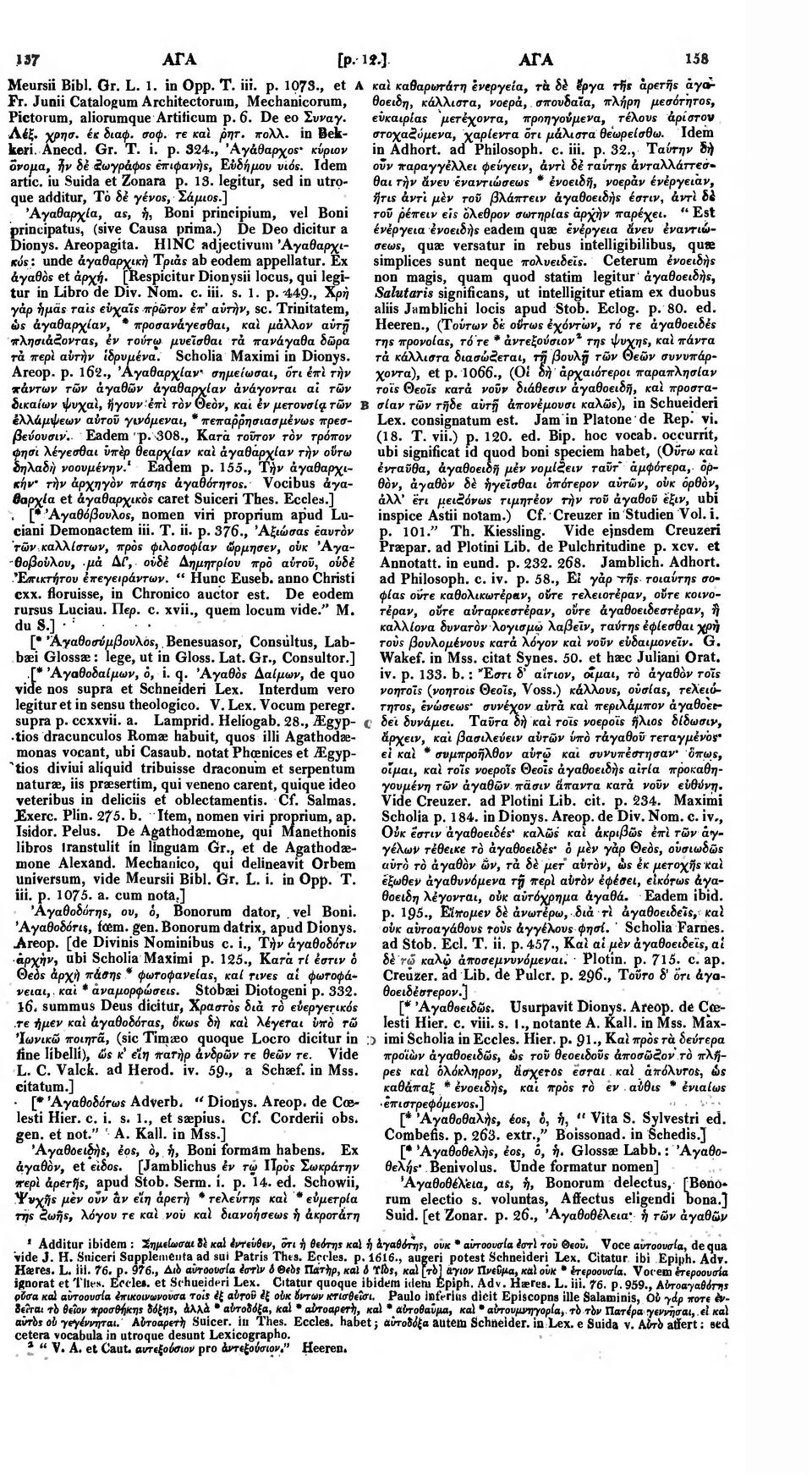 in Beltkeri Anecd. Gr. Τ. i. p. 324, Άγάθαρχος κύριον in Adhort. ad Philosoph. c. iii. p. 32., Ταύτην 81) στοχαζόμενα, χαρίεντα οτι μάλιστα θεωρείσθω.