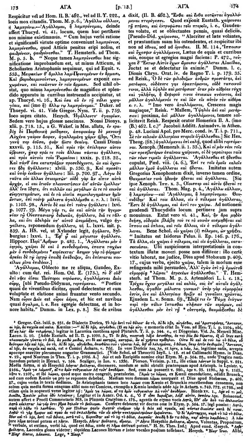 locum, quem hue pertihere tes volatu, et se oblectantes pennis, quasi deliciis, nos minime existimamiis. " Cum hujus verbi ratione [Pseudo-Did.