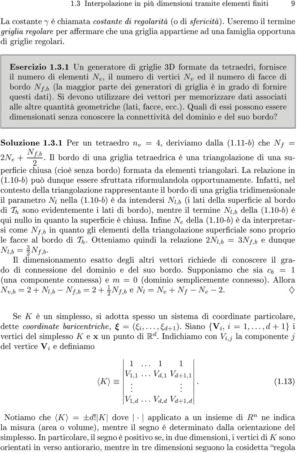 Ö Ñ Ò ÓÒ Ø ÒÞ ÓÒÓ Ö Ð ÓÒÒ ØØ Ú Ø Ð ÓÑ Ò Ó Ð ÙÓ ÓÖ Ó ËÓÐÙÞ ÓÒ ½º º½ È Ö ÙÒ Ø ØÖ ÖÓ n v =4 Ö Ú ÑÓ ÐÐ ½º½½¹bµ N f = 2N e + N f,b º ÁÐ ÓÖ Ó ÙÒ Ö Ð Ø ØÖ Ö ÙÒ ØÖ Ò ÓÐ Þ ÓÒ ÙÒ Ù¹ 2 Ô Ö Ù Ó ÒÞ ÓÖ Óµ ÓÖÑ Ø Ð
