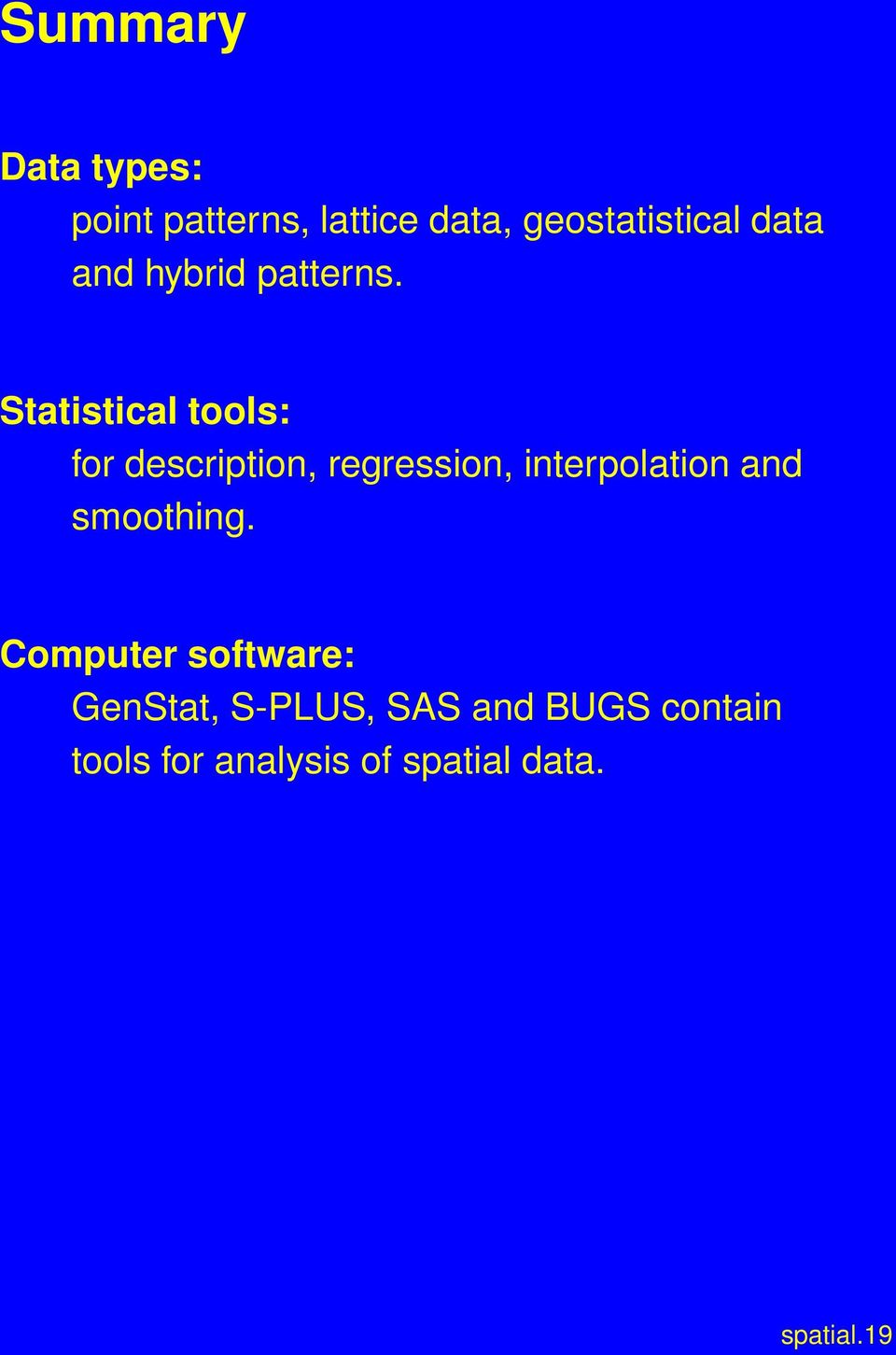 Statistical tools: for description, regression, interpolation and