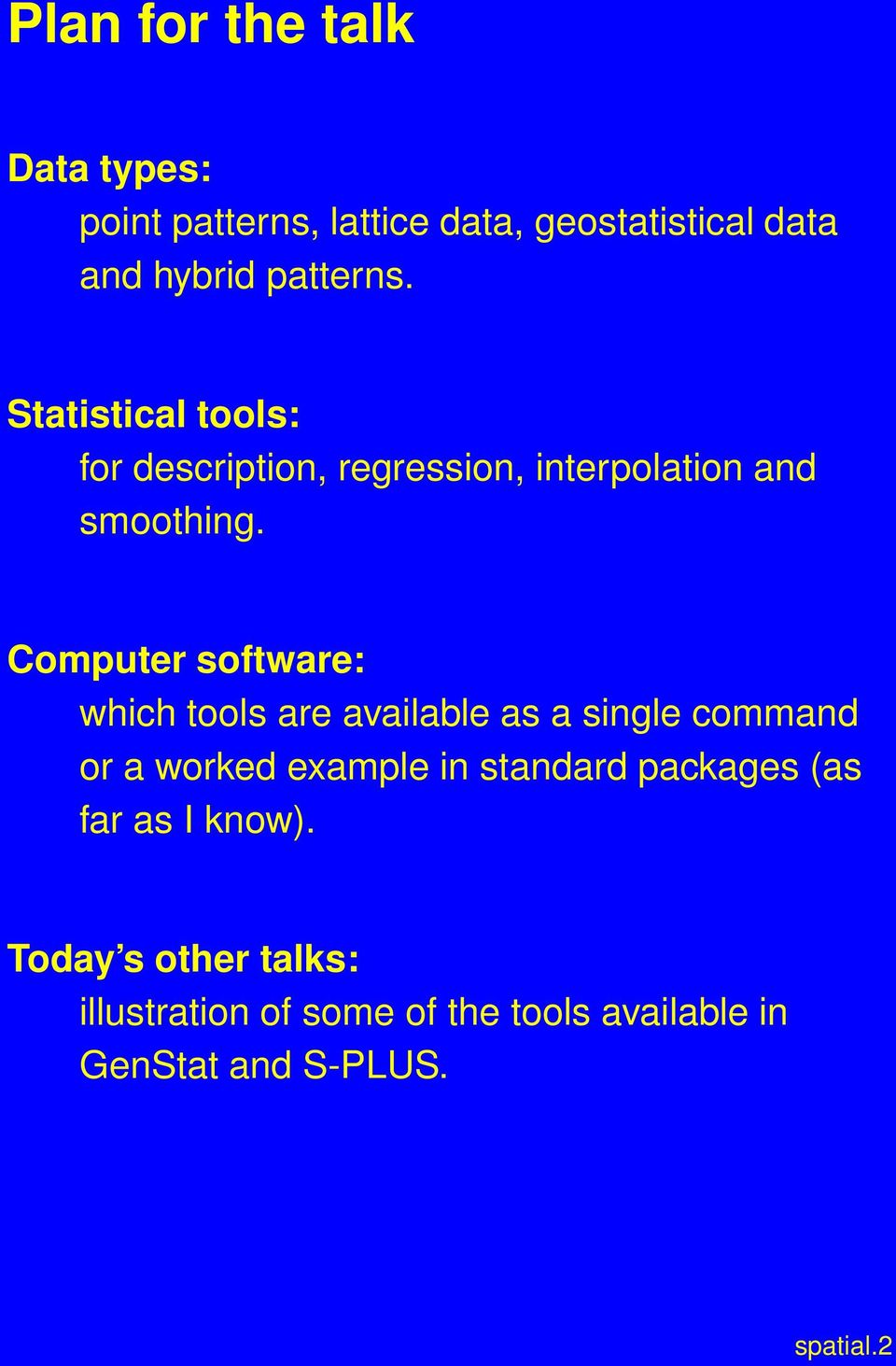 Computer software: which tools are available as a single command or a worked example in standard