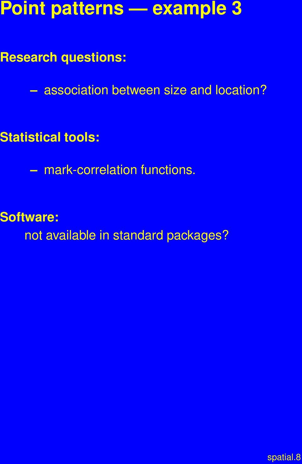 Statistical tools: mark-correlation functions.