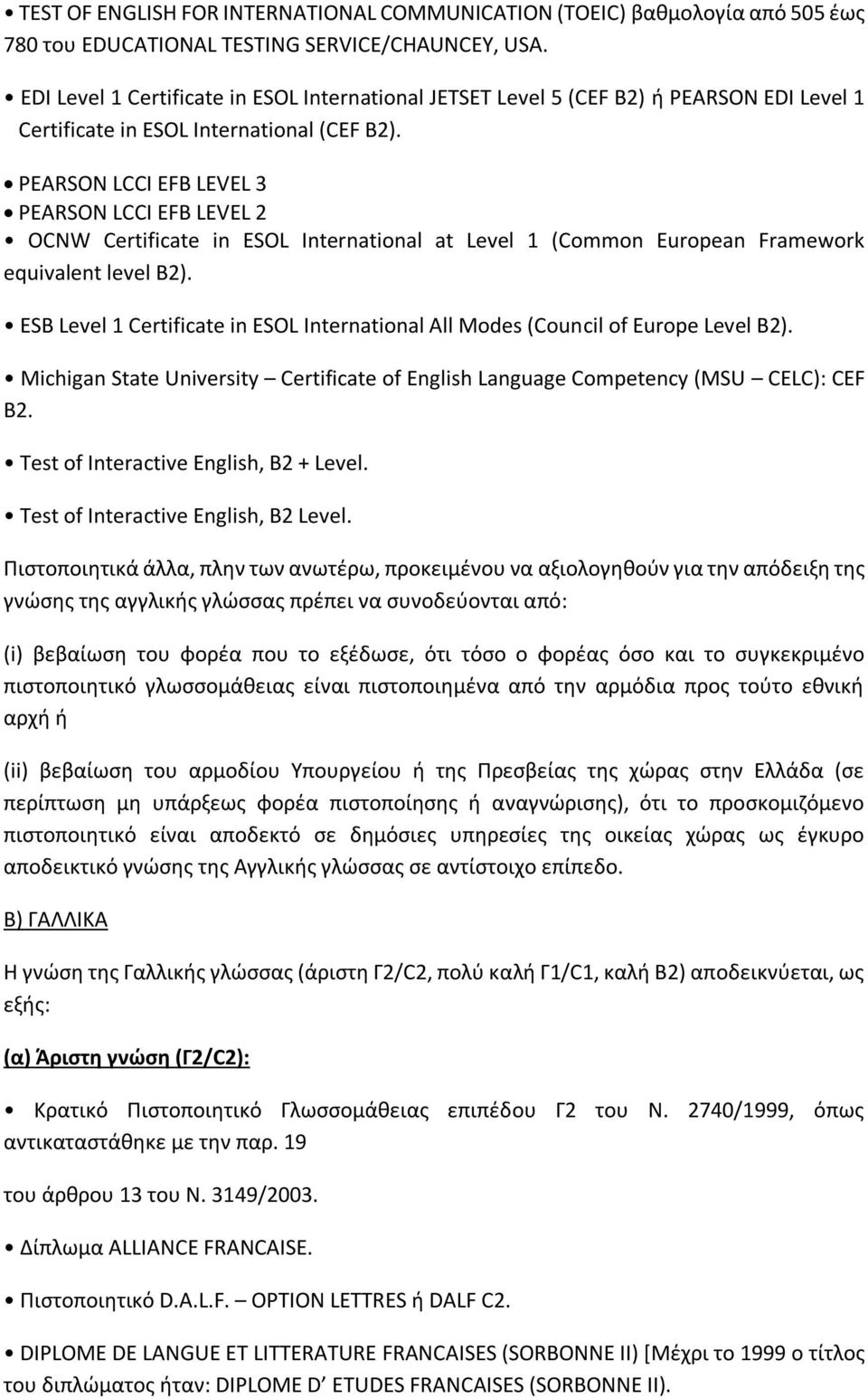 PEARSON LCCI EFB LEVEL 3 PEARSON LCCI EFB LEVEL 2 OCNW Certificate in ESOL International at Level 1 (Common European Framework equivalent level B2).